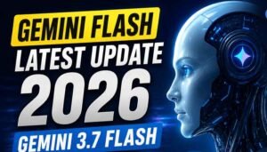 Gemini Flash latest update 2026 featuring Gemini 3.7 Flash