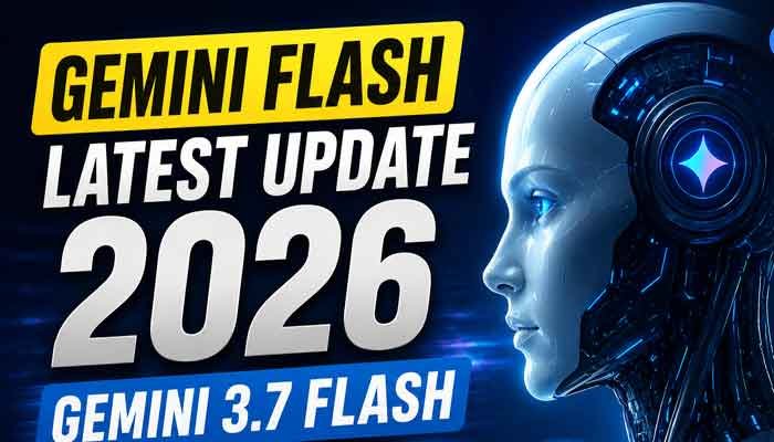 Gemini Flash latest update 2026 featuring Gemini 3.7 Flash
