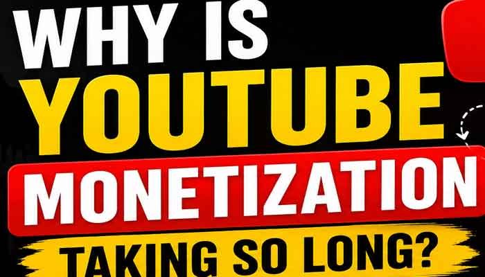 Why Is YouTube Monetization Taking So Long 2026