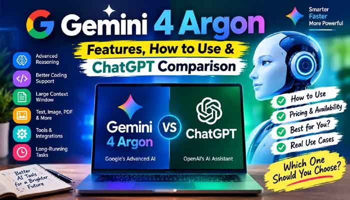 Gemini 4 Argon features, how to use it, and comparison with ChatGPT